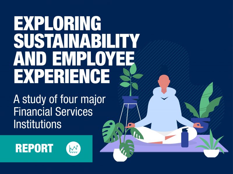 Exploring Sustainability and Employee Experience: A study of four major Financial Services Institutions