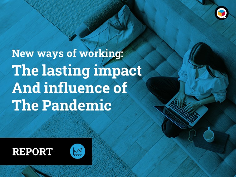 New ways of working: the lasting impact and influence of the pandemic